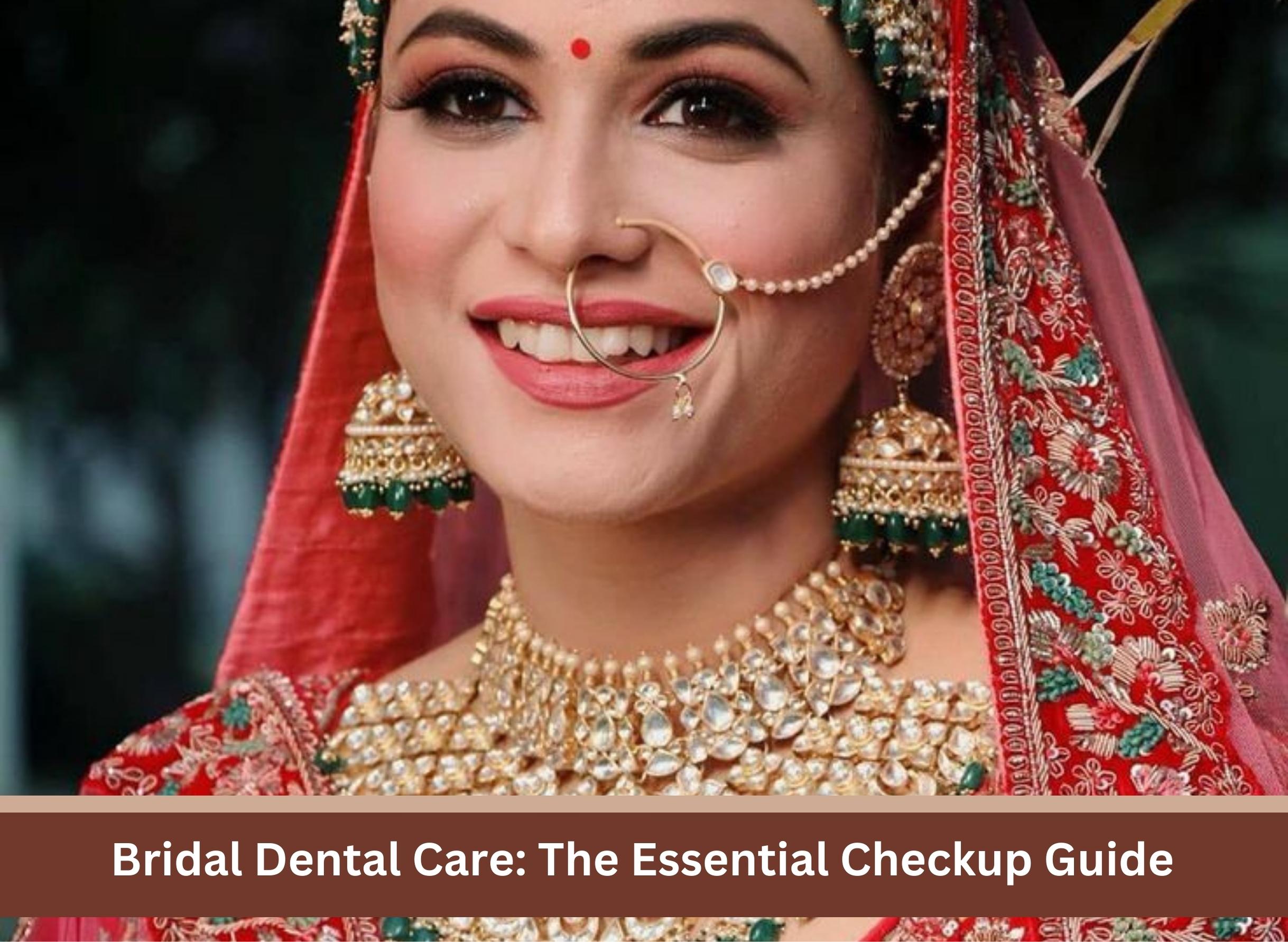 Bridal Dental Care: The Essential Checkup Guide