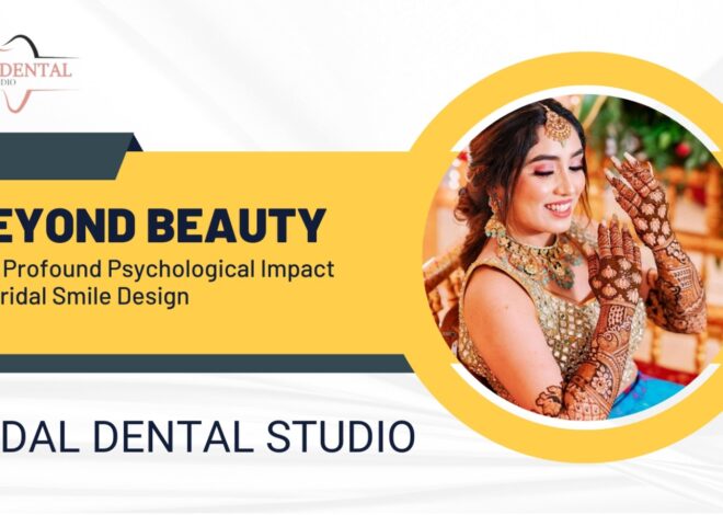 Beyond Beauty: The Profound Psychological Impact of Bridal Smile Design