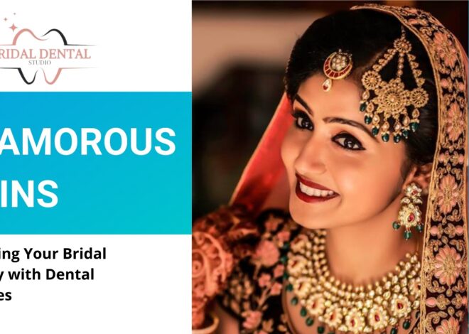 Glamorous Grins: Elevating Your Bridal Beauty with Dental Services