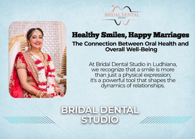 Healthy Smiles, Happy Marriages: The Connection Between Oral Health and Overall Well-Being