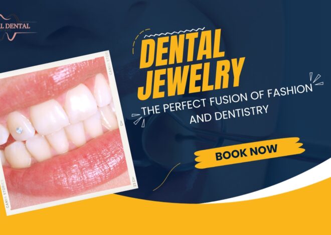 Dental Jewelry: The Perfect Fusion of Fashion and Dentistry