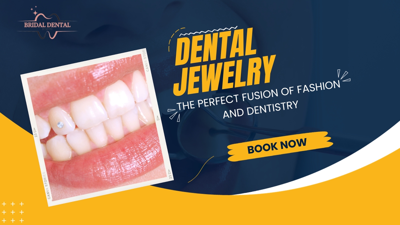 Dental Jewelry: The Perfect Fusion of Fashion and Dentistry