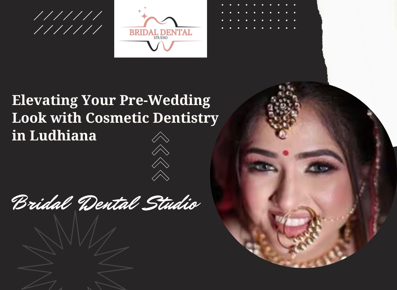 Elevating Your Pre-Wedding Look with Cosmetic Dentistry in Ludhiana